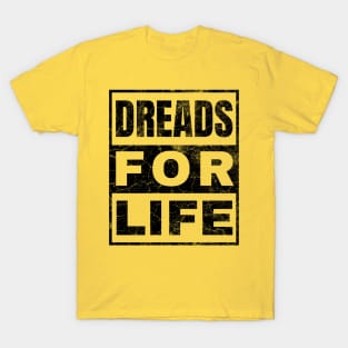 Dreads for Life T-Shirt